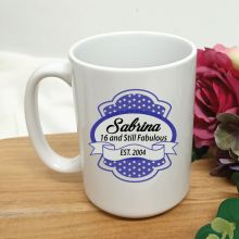 16 and Still Fabulous Birthday Personalised Coffee Mug 15oz