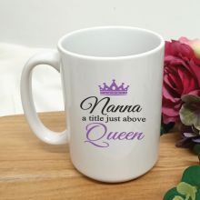 Nan A Title Just Above Queen Coffee Mug 15oz